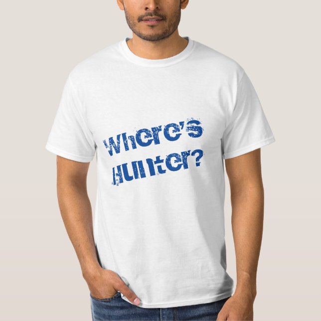 Var är Hunter? T-Skift T Shirt (Framsida)