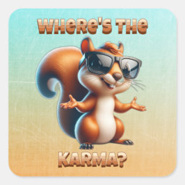 Var är Karma Funny Squirrel i Shades? Fyrkantigt Klistermärke
