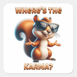 Var är Karma Funny Squirrel i Shades? Fyrkantigt Klistermärke