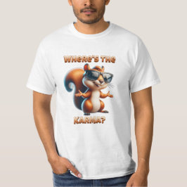 Var är Karma Funny Squirrel i Shades? T Shirt