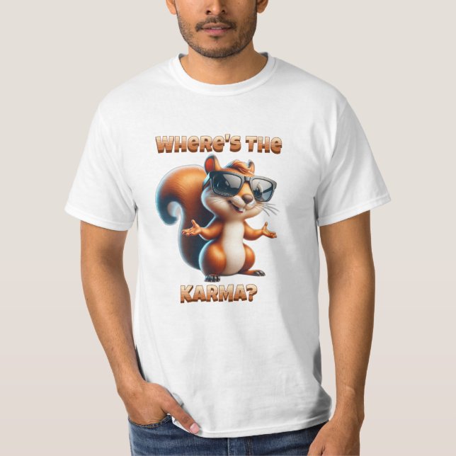Var är Karma Funny Squirrel i Shades? T Shirt (Framsida)