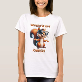 Var är Karma Funny Squirrel i Shades? T Shirt