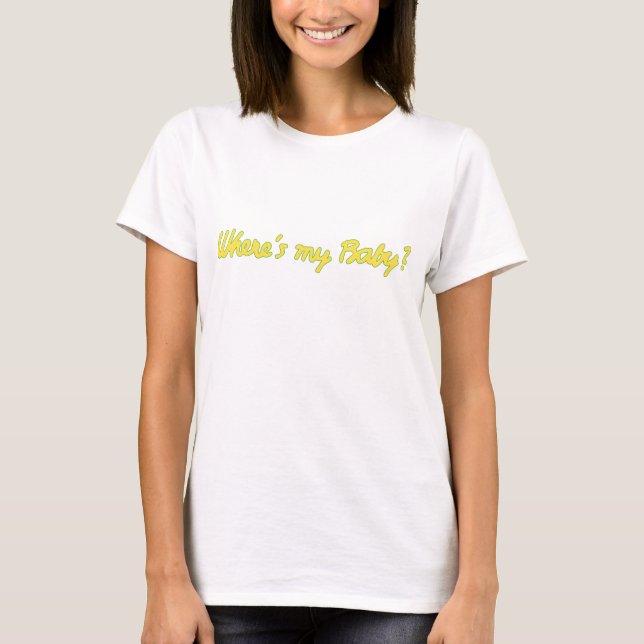 Var är min Baby? T Shirt (Framsida)