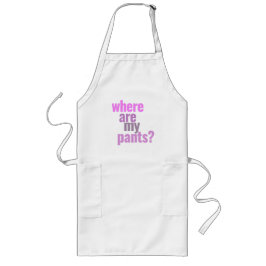 Var är min Byxor? Funny Apron Långt Förkläde