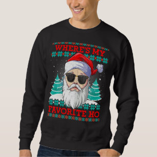 Var är min favorit Ho Funny jultomte Ugly? Lång Ärmad Tröja