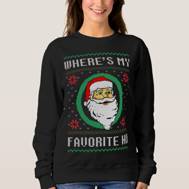 Var är min favorit Ho Santa Ugly jul Julafton F T Shirt (Framsida)