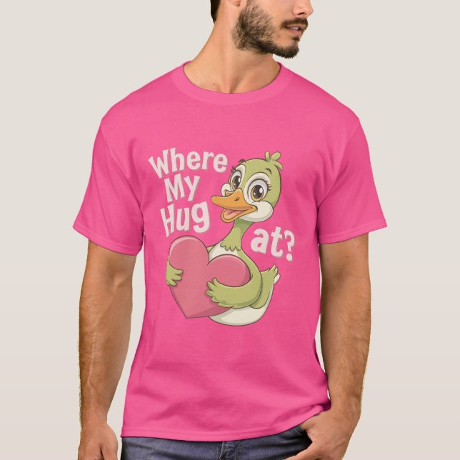 Var är min hug? Funny Meme Cute Goose T Shirt (Framsida)