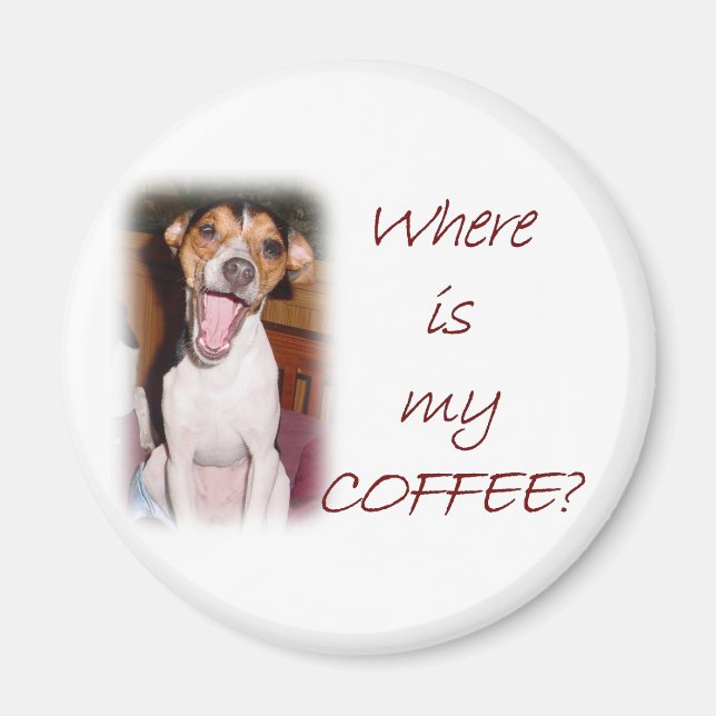 Var är min kaffe? magnet (Framsidan)
