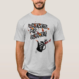 Var är min kaffe? t shirt