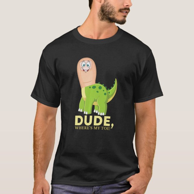 Var är min Toe Amputation Brontosaurus Amput? T Shirt (Framsida)