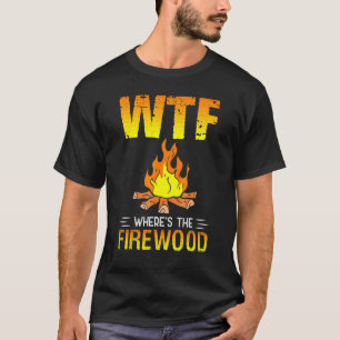 Var Är Ved För En Camper Camping T Shirt
