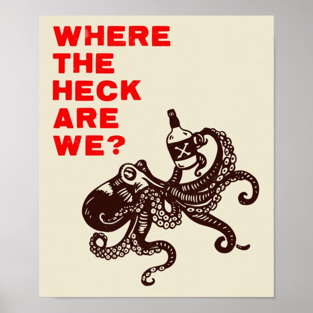 "Var är vi?" Cute Octopus with Whiskey Poster (Framsidan)