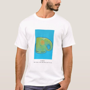 Var ärlig…, Du tänker en skulle hjälp för n T Shirt