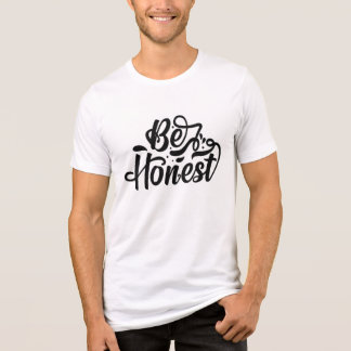 Var ärlig t shirt