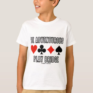 Var äventyrlig lek överbryggar (fyra kortkostyme tee shirt