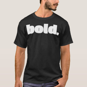 Var bara djärv design för alla som är modiga t shirt