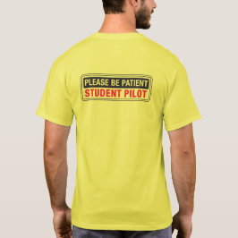 Var bara Patient Student Pilot tillbaka T Shirt