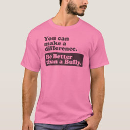 Var bättre än en översittare - du kan göra en t shirt