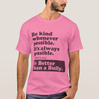 Var bättre än en översittare - var snäll när som t-shirt