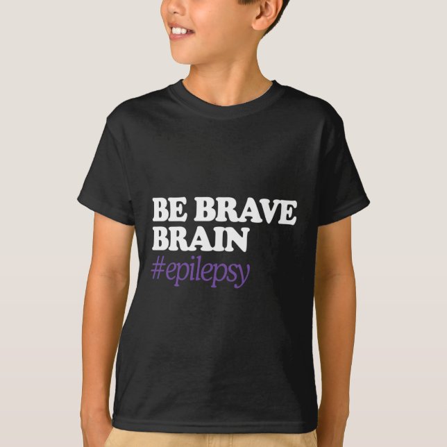 Var Brain Modig #Epilepsi Epilepsy Awareness Novem T Shirt (Framsida)