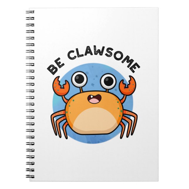 Var Clawsome Funny Positive Crab Pun Anteckningsbok (Framsidan)