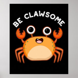 Var Clawsome Funny Positive Crab Pun Mörk BG Poster