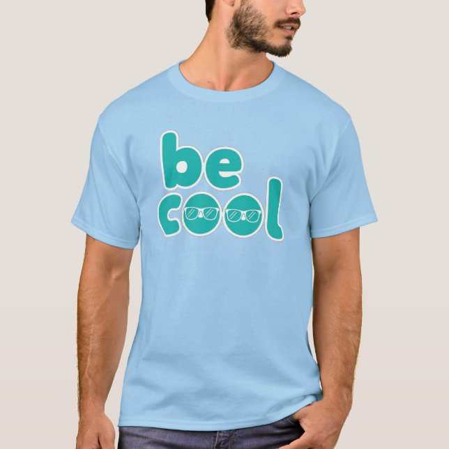 Var cool – Snygg typografi-design för solglasögon T Shirt (Framsida)