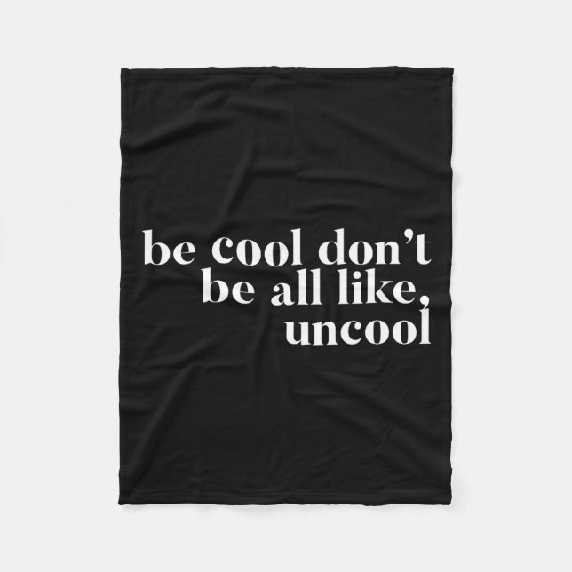 Var cool, var inte alls som ocool design fleecefilt (Framsidan)