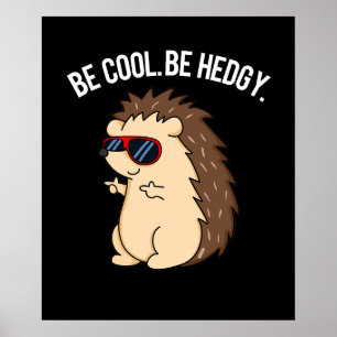 Var Coola Be Hedgy Funny Hedgehog Pun Mörk BG Poster
