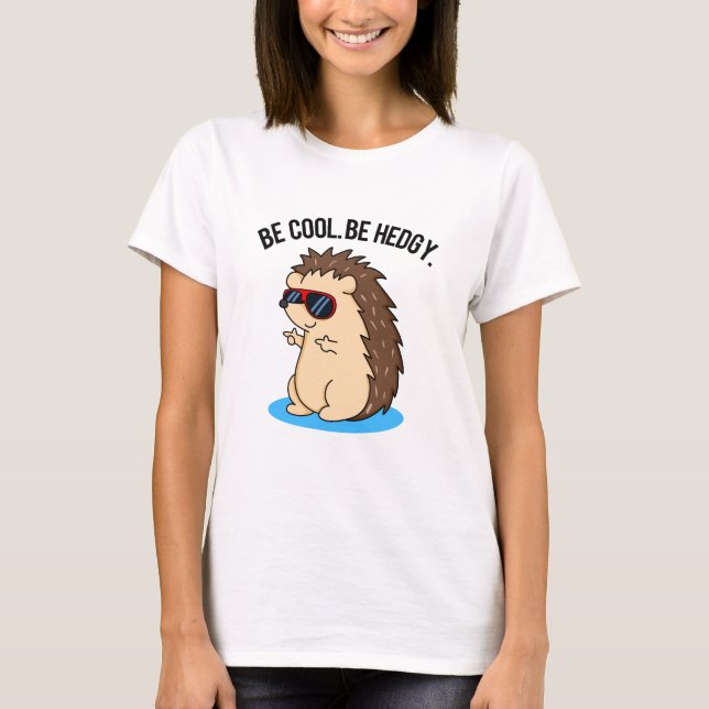 Var Coola Be Hedgy Funny Hedgehog Pun T Shirt (Framsida)