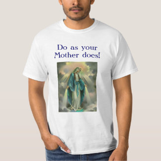 Vår dam av nåd, D0 som y0ur-modern d0es! Tee Shirt