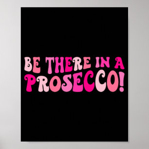 Var Där På En Prosecco Vin Drickande Syster Poster