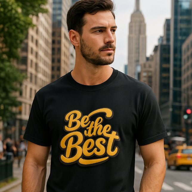Var den bästa – Motiverande text  T Shirt (Skapare uppladdad)