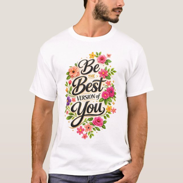 Var den bästa versionen av dig Blommig Inspirerand T Shirt (Framsida)