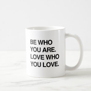 VAR DEN DU ÄR. ÄLSKA DEN DU ÄLSKAR.png Kaffemugg