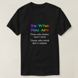 Var den du är. t shirt