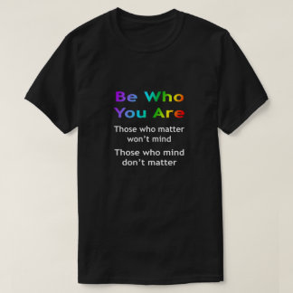 Var den du är. t shirt