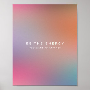 Var den energi du vill dra till dig 03 poster