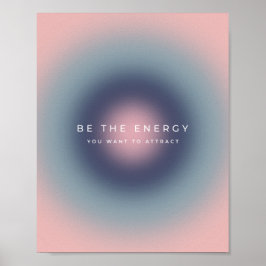 Var den energi du vill locka poster