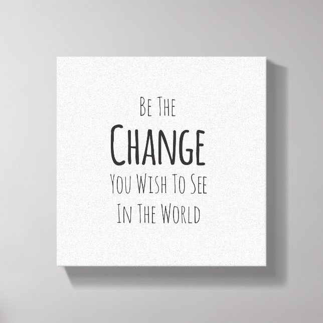 Var den förändring du vill se i världen canvastryck (Framsida)