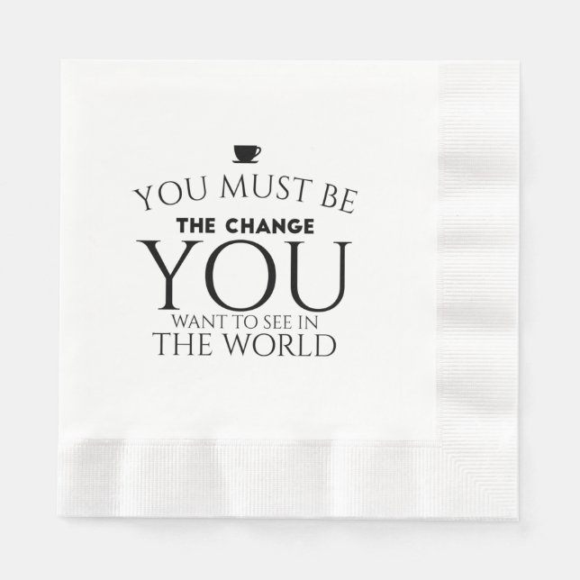 Var den förändring du vill se i världen pappersservett (Framsidan)
