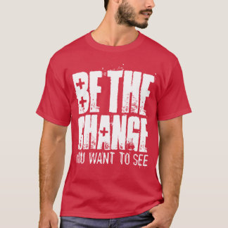 Var den förändring du vill se Motiverande T-shirt