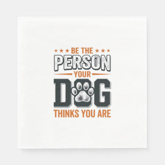 Var Den Person Din Hund Tror Du Är T-Shirt Design Pappersservett