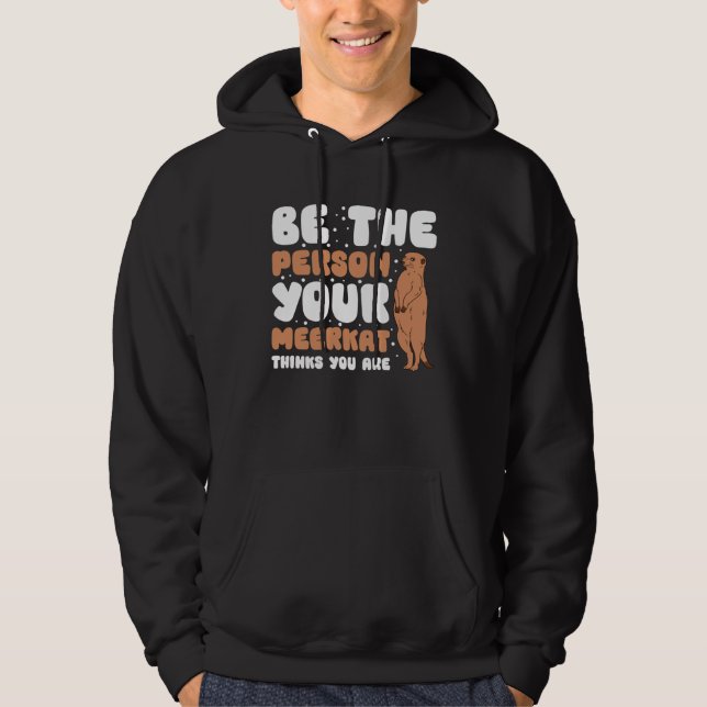Var Den Person Din Mangust Tror Du Är Hoodie (Framsida)