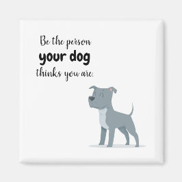 Var den person som dina Hund tror att du är magnet