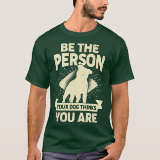 Var den person som dina Hund tror att du är T Shirt