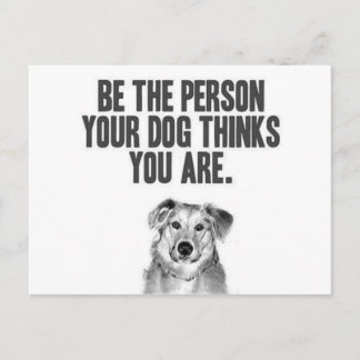 Var den som din hund tror att du är vykort