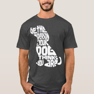 Var den som du tror att du är Hund Mamma T Shirt