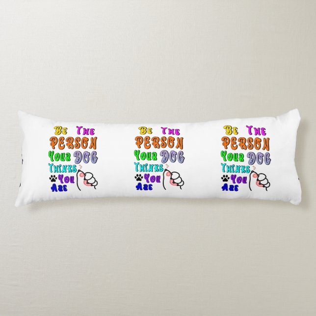 Var den som du tycker att Hund är trevlig Kroppskudde (Framsidan)