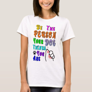 Var den som du tycker att Hund är trevlig T Shirt